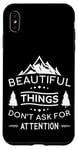 iPhone XS Max Beautiful Things Don't Ask Camping Nature Outdoor Bushcraft Case