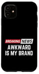 Coque pour iPhone 11 Dernières nouvelles : Awkward est ma marque