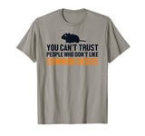 Can't Trust People Who Don't Like Degus Ordinary Degu T-Shirt