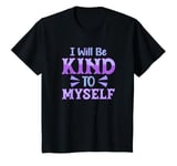 Youth I Will Be Kind To Myself - Teen Girls’ Self Esteem T-Shirt