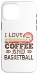 iPhone 16 Pro Max I love Coffee and Basketball Cute Kawaii Case