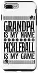 iPhone 7 Plus/8 Plus Pickleball Grandpa Grandpa Is My Name Pickleball Is My Game Case