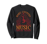 Make Country Music Great Again Sweatshirt