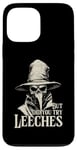 iPhone 13 Pro Max Plague Doctor But Did You Try Leeches Case