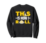 This Is How I Roll Spaghetti Lover Italian Pasta Sweatshirt