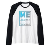 Sarcastic Funny Proud People Text Quote Me Against The World Raglan Baseball Tee