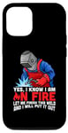 Coque pour iPhone 15 Pro Yes I Know I Am On Fire Let me Finish This Weld Welder