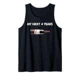 My Next 4 Years Is Drinking Wine After This Election Loss Tank Top