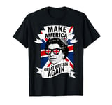 Make America Great Britain Again Shirt T-Shirt