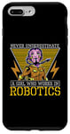 iPhone 7 Plus/8 Plus Never Underestimate A Girl Artificial Intelligence Robotics Case