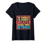 Womens The Comeback Is Always Greater Than The Setback _ _- V-Neck T-Shirt