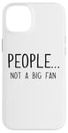 iPhone 14 Plus Ew People Not a Big Fan I Hate People Person Funny Introvert Case