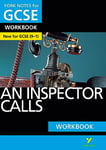 An Inspector Calls: York Notes for GCSE Workbook - the ideal way to test your knowledge and feel ready for the 2025 and 2026 exams