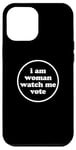 Coque pour iPhone 15 Pro Max I'm Woman Watch Me Vote