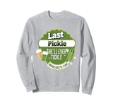 Last pickle she'll ever tickle Bachelorette party Sweatshirt