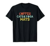 Coffee Cats and Yoga Mats T-Shirt