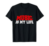 Music Is My Life Sounds Listening Melody Beats Vibes Lover T-Shirt