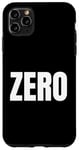 Coque pour iPhone 11 Pro Max ZERO Le mot zéro