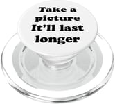 Take a Picture, It'll Last Longer PopSockets PopGrip for MagSafe