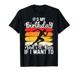 Funny Running Birthday Run If I Want To Fitness Quote Humor T-Shirt