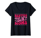 Womens Besties Just Like Our Moms V-Neck T-Shirt