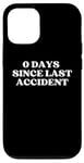 Coque pour iPhone 12/12 Pro 0 Days Since Last Accident Funny Sarcastic