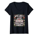 Womens Most Likely To Sing Christmas Carols For Christmas Carolers V-Neck T-Shirt