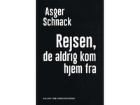 Resan De Aldrig Kom Hem Från | Asger Schnack | Språk: Danska