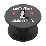 Crazy About Border Collies Dogs PopSockets Swappable PopGrip