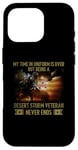 iPhone 16 Pro VETERAN Being A Desert Storm Veteran Never Ends Case