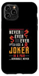 iPhone 11 Pro Never Ever Ever Use A Joker Gambler Loves Board Game Mahjong Case