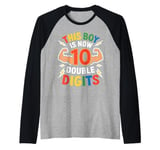 This Boy Is Now 10 Double Digits 10 Years Old Birthday 10th Raglan Baseball Tee