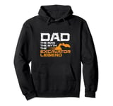 Dad The Man The Myth The Excavator Legend Digger Builder Pullover Hoodie