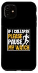 Coque pour iPhone 11 Marathon de course amusant si je me rétracte, veuillez mettre en pause ma montre