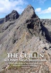 The Cuillin and other Skye Mountains  The Cuillin Ridge &amp; 100 select routes for mountain climbers &amp; hillwalkers