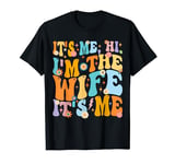 Vintage It's Me Hi I'm The Wife It's Me T-Shirt