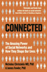 Connected  The Amazing Power of Social Networks and How They Shape Our Lives