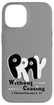 iPhone 14 Pray Without Ceasing, KJV Bible Verse Case