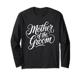 Mother of the Groom Wedding Shower Mom from Groom Long Sleeve T-Shirt