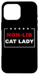 Coque pour iPhone 16 Pro Max Non-Lib Cat Lady – Funny Anti-Woke USA