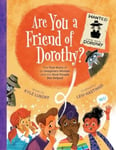 Are You a Friend of Dorothy?  The True Story of an Imaginary Woman and the Real People She Helped