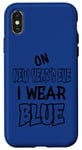 iPhone X/XS On New Year´s Eve I wear blue. Funny quotes with blue Case