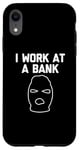 iPhone XR I Work At A Bank T-Shirt funny saying bank robber banker Case