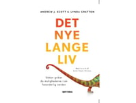 Det Nye Lange Liv | Af Andrew J. Scott & Lynda Gratton | Språk: Danska