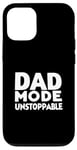 iPhone 12/12 Pro Dad Mode Unstoppable Funny Dad Life Humor Case