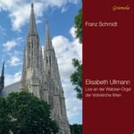 Elisabeth Ullmann  Schmidt: Live at the Walcker Organ (1878) in Votivkirche, Vienna  CD