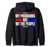 MY PRONOUNS ARE WE THE PEOPLE - United States Of America Zip Hoodie