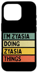 Coque pour iPhone 16 Pro Citation personnalisée humoristique I'm Zyasia Doing Zyasia Things