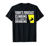 Rock Climbing Funny Joke Climbing Wall T-Shirt