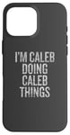 iPhone 16 Pro Max I'm Caleb Doing Caleb Things Funny Vintage Case